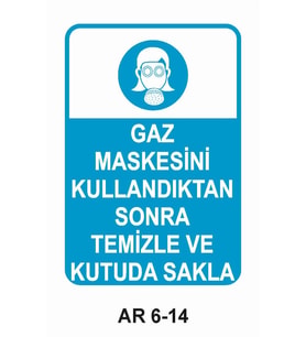 GAZ MASKESİNİ KULLANDIKTAN SONRA TEMİZLE VE KUTUDA SAKLA KADIN FİGÜRLÜ İŞ GÜVENLİĞİ UYARI LEVHASI 1 ADET PVC 21 X 29CM