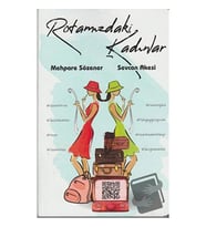 Rotamızdaki Kadınlar / Artshop Yayıncılık / Mehpare Sözener,Sevcan Akesi
