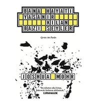 Bana Hayatı Yaşanır Kılan Bazı Şeyler-Joshua Mohr