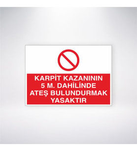 Karpit Kazanının 5m Dahilinde Ateş Bulundurmak Yasaktır