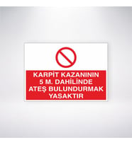 Karpit Kazanının 5m Dahilinde Ateş Bulundurmak Yasaktır