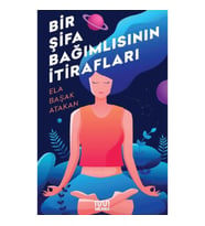 Bir Şifa Bağımlısının İtirafları