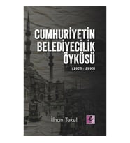 Cumhuriyetin Belediyecilik Öyküsü (1923-1990)