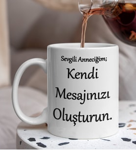 Anneler Gününe Özel Kendi Mesajınızı Oluştur Tasarımlı Beyaz Kupaa