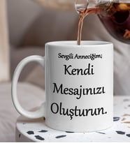 Anneler Gününe Özel Kendi Mesajınızı Oluştur Tasarımlı Beyaz Kupaa