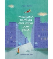 Yanlışlıkla Dünyanın Öbür Ucuna Uçan Çocuk