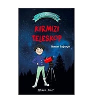 Kırmızı Teleskop - Küçük Astronomlar Nurdan Bağrıaçık Epsilon Yayınevi