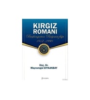 Kırgız Romanı - Başlangıçtan Bağımsızlığa (1917-1990) (Krem)