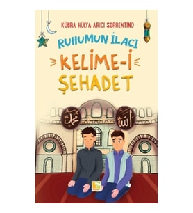 Ruhumun İlacı Kelime-i Şehadet