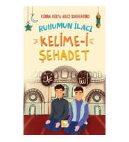 Ruhumun İlacı Kelime-i Şehadet