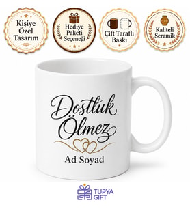 İsme Özel Dostluk Ölmez Yazılı Kupa Bardak Arkadaşa Hediye