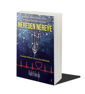 Nereden Nereye: İnsanlık, Bilim, Dinler Tarihi Ve Hayat Öyküleri Ile İnsan - İnsanlığın Bilimsel, İn (Krem)