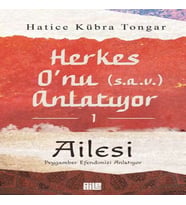 Herkes O’nu Anlatıyor 1 - Ailesi Peygamber Emizi Anlatıyor