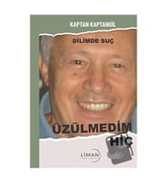 Üzülmedim Hiç / Liman Yayınevi / Kaptan Kaptangil