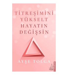 Titreşimini Yükselt Hayatın Değişsin