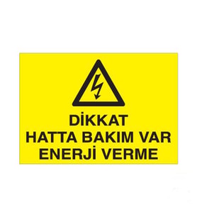 Dikkat Hatta Bakım Var Enerji Verme Uyarı Levhası 20x30cm (Karışık)