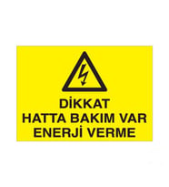 Dikkat Hatta Bakım Var Enerji Verme Uyarı Levhası 20x30cm (Karışık)