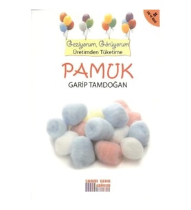 Geziyorum, Görüyorum Üretimden Tüketime - Pamuk