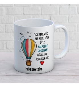 Kişiye Özel Öğretmenlik Kalplere Dokunan Güzel Bir Yolculuktur Baskılı Kupa – Balon Tasarımlı Öğretmen Kupası