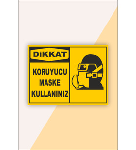 İş Güvenliği Uyarı Levhası Koruyucu Maske Kullanınız