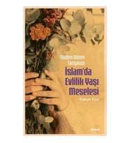 Modern Dönem Tartışması - İslam'da Evlilik Yaşı Meselesi