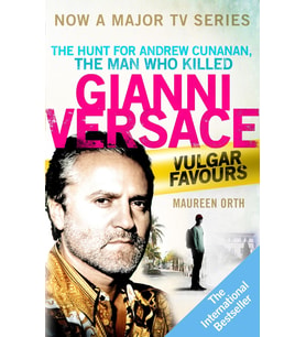 Vulgar Favours: The Book Behind The Emmy Award Winning ‘American Crime Story’ About The Man Who Murd
