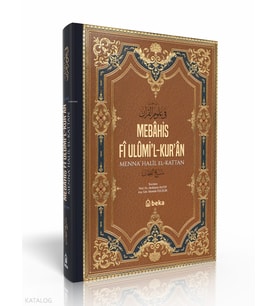 Kuran İlimlerine Dair Konular - Mebahis Fi Ulumil Kuran Beka Yayınları Menna Halil el-Kattan Kitapları ve Eserleri Beka Kitap