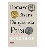 Roma Ve Bizans Dünyasında Para Tarihi Sikkelerden Okumak