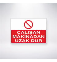 Çalışan Makinadan Uzak Dur 21x28 Arkası Yapışkanlı Levha