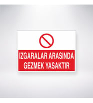Izgaralar Arasında Gezmek Yasaktır 21x35 Arkası Yapışkanlı Levha