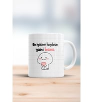En Iyisine Layıksın Yani Bana Kupa Bardak