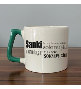 Sanki Herkes Hayatını Yoluna Sokmuşta Baskılı Yeşil Kulplu D Kupa