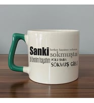 Sanki Herkes Hayatını Yoluna Sokmuşta Baskılı Yeşil Kulplu D Kupa