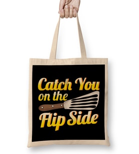 Funny Catch You On The Flip Side Spatula Cooking Bez Çanta Uzun Saplı