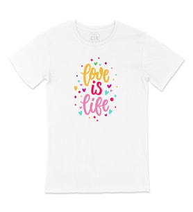 Love Is Life Tişört