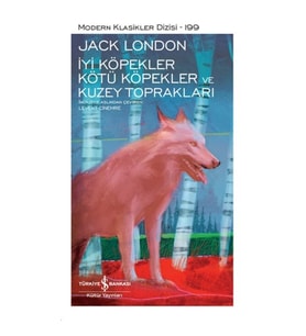 İyi Köpekler Kötü Köpekler ve Kuzey Toprakları - Modern Klasikler Dizisi (Ciltli)
