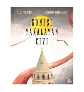 Güneşi Yakalayan Çivi Masalperest