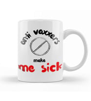 Anti Vaxxers Make Me Sick Kupa Bardak Porselen