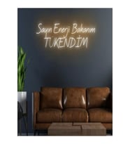 Sayın Enerji Bakanım TÜKENDİM Yazılı Neon Tabela