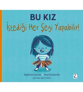 Bu Kız İstediği Her Şeyi Yapabilir!