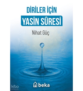 Diriler İçin Yasin Suresi Beka Yayınları Nihat Güç