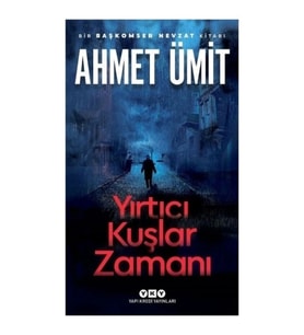 Yırtıcı Kuşlar Zamanı Ahmet Ümit Yapı Kredi