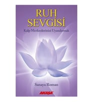 Ruh Sevgisi - Kalp Merkezlerinizi Uyandırmak