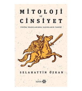 Mitoloji ve Cinsiyet - Viking İnançlarında Kadınların Tarihi