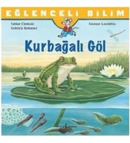 Eğlenceli Bilim Serisi - Kurbağalı Göl