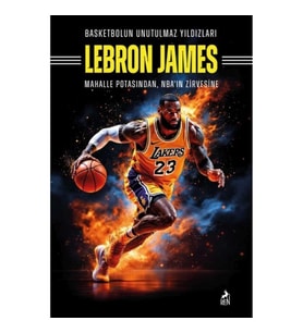 Basketbolun Unutulmaz Yıldızları Lebron James