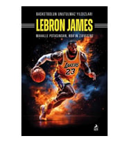 Basketbolun Unutulmaz Yıldızları Lebron James