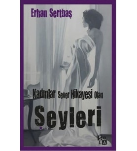 Kadınlar Sever Hikayesi Olan Şeyleri