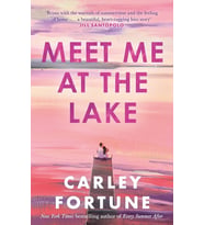 Meet Me At The Lake: The Breathtaking New Novel From The Author Of Every Summer After (Krem)