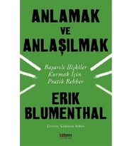 Anlamak Ve Anlaşılmak-başarılı Ilişkiler Kurmak Için Pratik Rehber